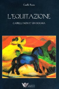L'equitazione. Caprilli non è un dogma