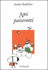 Noi passerotti Noi passerotti
