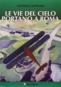 Le vie del cielo portano a Roma