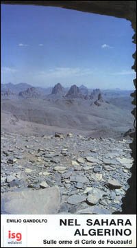 Nel Sahara algerino. Sulle orme di Carlo De Foucauld