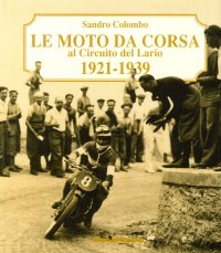 Le moto da corsa al circuito del Lario 1921-1939