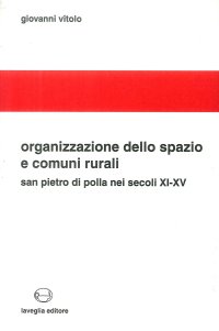 Organizzazione dello spazio e comuni rurali. San Pietro di Polla nei secoli XI-XV