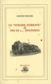 Le strade ferrate di Pio IX e dintorni