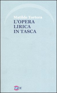 L'opera lirica in tasca L'opera lirica in tasca