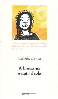 A bruciarmi è stato il sole A bruciarmi è stato il sole