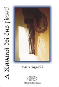 A Xapanà dei due fiumi A Xapanà dei due fiumi