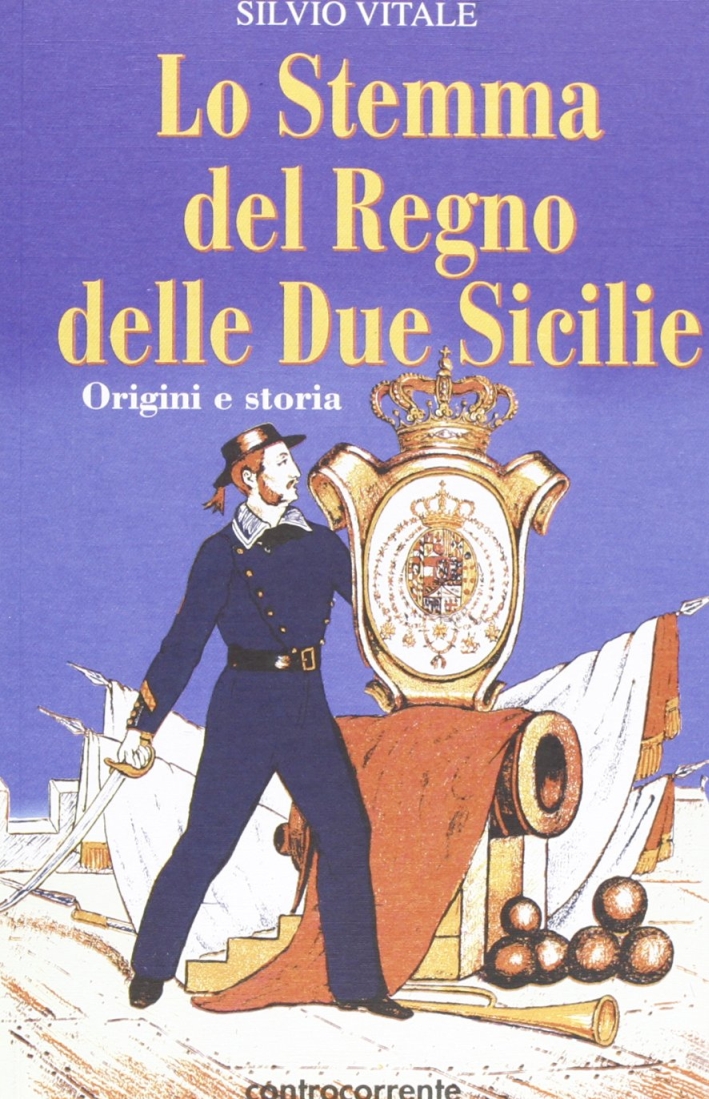 Lo stemma del Regno delle Due Sicilie. Origini e storia Lo stemma del Regno delle Due Sicilie. Origini e storia