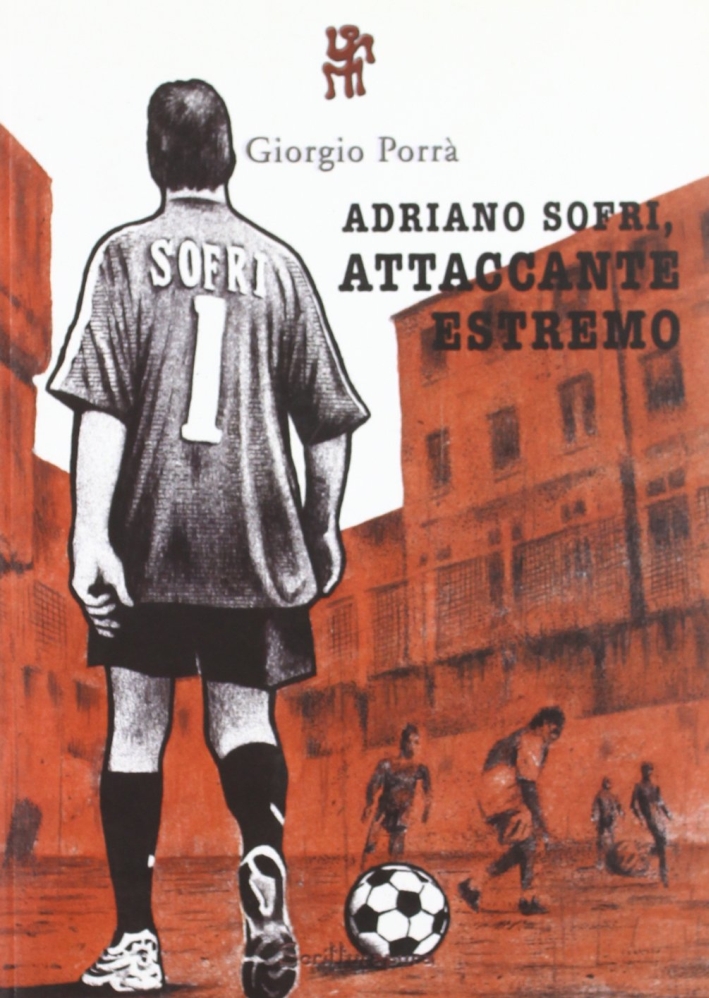 Adriano Sofri, attaccante estremo Adriano Sofri, attaccante estremo
