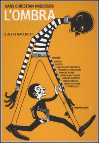 L'ombra e altri racconti. Ediz. illustrata L'ombra e altri racconti. Ediz. illustrata
