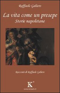 La vita come un presepe. Storie napoletane La vita come un presepe. Storie napoletane