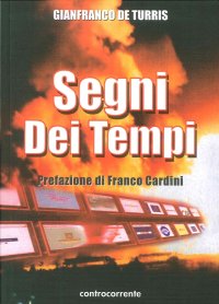 Segni dei Tempi. Indizi, Presagi e Simboli tra Due Millenni