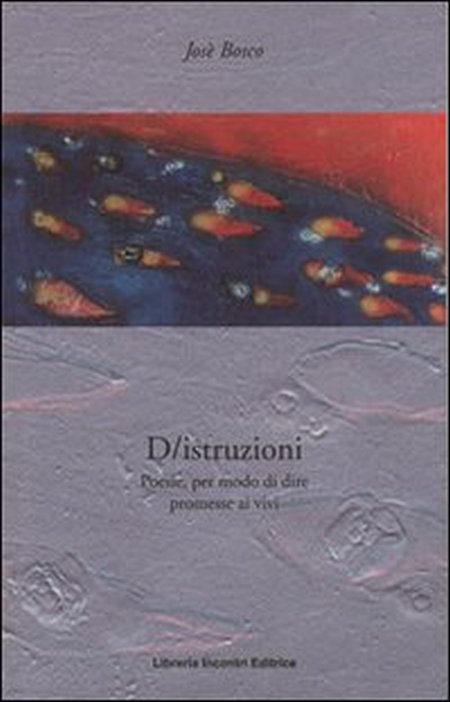 D/istruzioni. Poesie, per modo di dire promesse ai vivi D/istruzioni. Poesie, per modo di dire promesse ai vivi