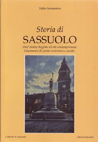 Storia di Sassuolo. Dall'antico regime all'età contemporanea Storia di Sassuolo. Dall'antico regime all'età contemporanea