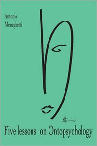 Five lessons on ontopsychology Five lessons on ontopsychology