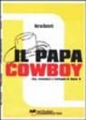 Il papa cowboy. Vita, avventure e battaglie di Giulio II Il papa cowboy. Vita, avventure e battaglie di Giulio II