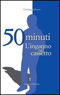 Cinquanta minuti. L'inganno nel cassetto Cinquanta minuti. L'inganno nel cassetto