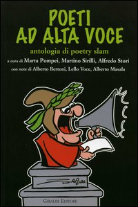 Poeti ad alta voce. Antologia di poetry slam Poeti ad alta voce. Antologia di poetry slam