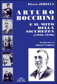 Arturo Bocchini e il mito della sicurezza (1926-1940) Arturo Bocchini e il mito della sicurezza (1926-1940)