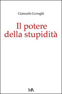 Il potere della stupidità Il potere della stupidità