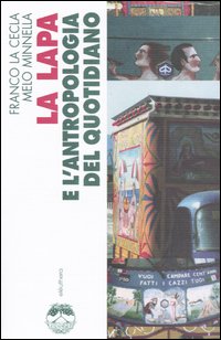 La Lapa e l'antropologia del quotidiano. Ediz. illustrata La Lapa e l'antropologia del quotidiano. Ediz. illustrata