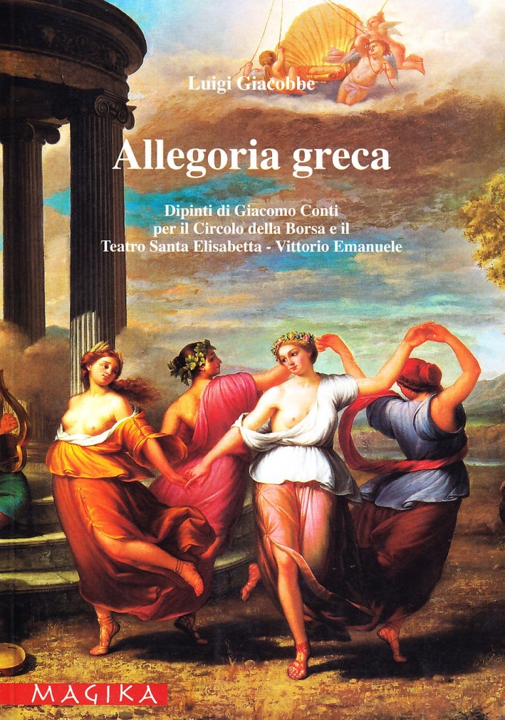 Allegoria greca. Dipinti di Giacomo Conti per il Circolo della borsa e il Teatro Santa Elisabetta-Vittorio Emanuele Allegoria greca. Dipinti di Giacomo Conti per il Circolo della borsa e il Teatro Santa Elisabetta-Vittorio Emanuele