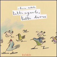 Tutti uguali, tutti diversi. Ediz. illustrata Tutti uguali, tutti diversi. Ediz. illustrata