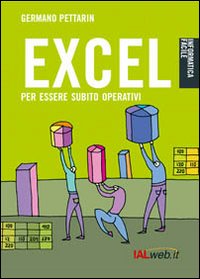 Excel. Per essere subito operativi Excel. Per essere subito operativi
