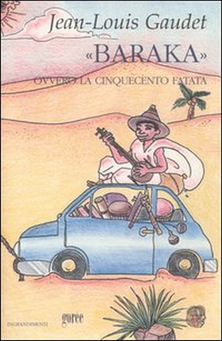 «Baraka» ovvero la cinquecento fatata. Testo francese a fronte «Baraka» ovvero la cinquecento fatata. Testo francese a fronte