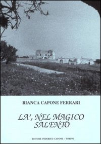 Là, nel Magico Salento Là, nel Magico Salento