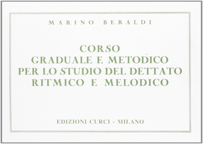 Corso graduale e metodico per lo studio del dettato ritmico e melodico