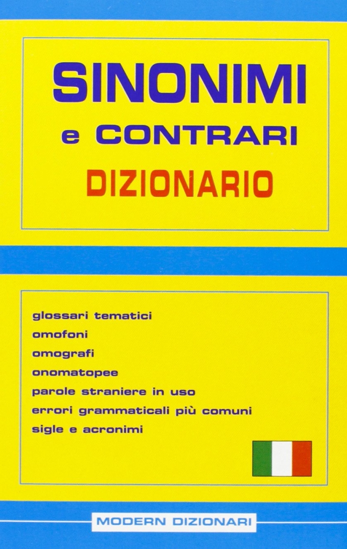 Dizionario dei sinonimi e contrari Dizionario dei sinonimi e contrari