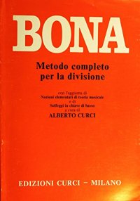 Metodo completo per la divisione. Con l'aggiunta di nozioni elementari di teoria musicale