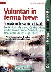 Volontari in ferma breve. Transito nelle carriere iniziali. Prova di preselezione di cultura generale. Accertamenti psico-attitudinali Volontari in ferma breve. Transito nelle carriere iniziali. Prova di preselezione di cultura generale. Accertamenti psico-attitudinali