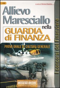 Allievo maresciallo nella guardia di finanza. Prova orale di cultura generale Allievo maresciallo nella guardia di finanza. Prova orale di cultura generale