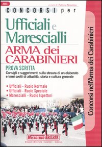 Concorsi per ufficiali e marescialli. Arma dei carabinieri. Prova scritta Concorsi per ufficiali e marescialli. Arma dei carabinieri. Prova scritta
