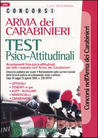 Concorsi Arma dei carabinieri. Test psico-attitudinali. Accertamenti fisio-psico-attitudinali per tutti i concorsi nell'Arma dei carabinieri Concorsi Arma dei carabinieri. Test psico-attitudinali. Accertamenti fisio-psico-attitudinali per tutti i concorsi nell'Arma dei carabinieri