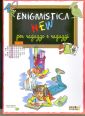 Enigmistica new per ragazze e ragazzi Enigmistica new per ragazze e ragazzi