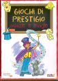 Giochi di prestigio, astuzie e magie Giochi di prestigio, astuzie e magie