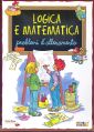 Logica e matematica. Problemi d'allenamento Logica e matematica. Problemi d'allenamento