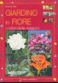 Giardino in fiore. I colori delle stagioni Giardino in fiore. I colori delle stagioni