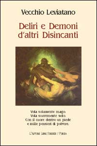 Deliri e demoni d'altri disincanti Deliri e demoni d'altri disincanti