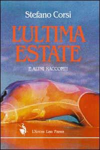 L'ultima estate e altri racconti L'ultima estate e altri racconti