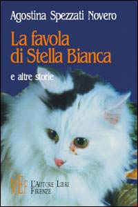 La favola di Stella Bianca e altre storie La favola di Stella Bianca e altre storie