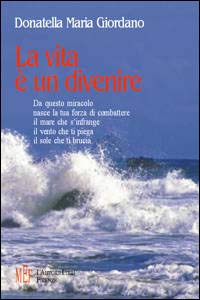 La vita è un divenire La vita è un divenire