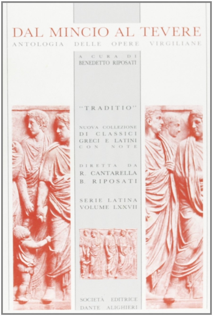 Dal Mincio al Tevere. Antologia da Bucoliche, Georgiche, Eneide. Per i Licei e gli Ist. Magistrali Dal Mincio al Tevere. Antologia da Bucoliche, Georgiche, Eneide. Per i Licei e gli Ist. Magistrali