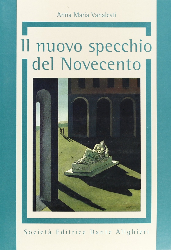 Il nuovo Specchio del Novecento. Per le Scuole superiori Il nuovo Specchio del Novecento. Per le Scuole superiori