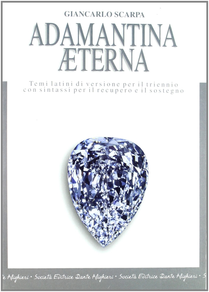 Adamantina aeterna. Temi latini di versione. Con sintassi per il recupero e il sostegno. Per il triennio