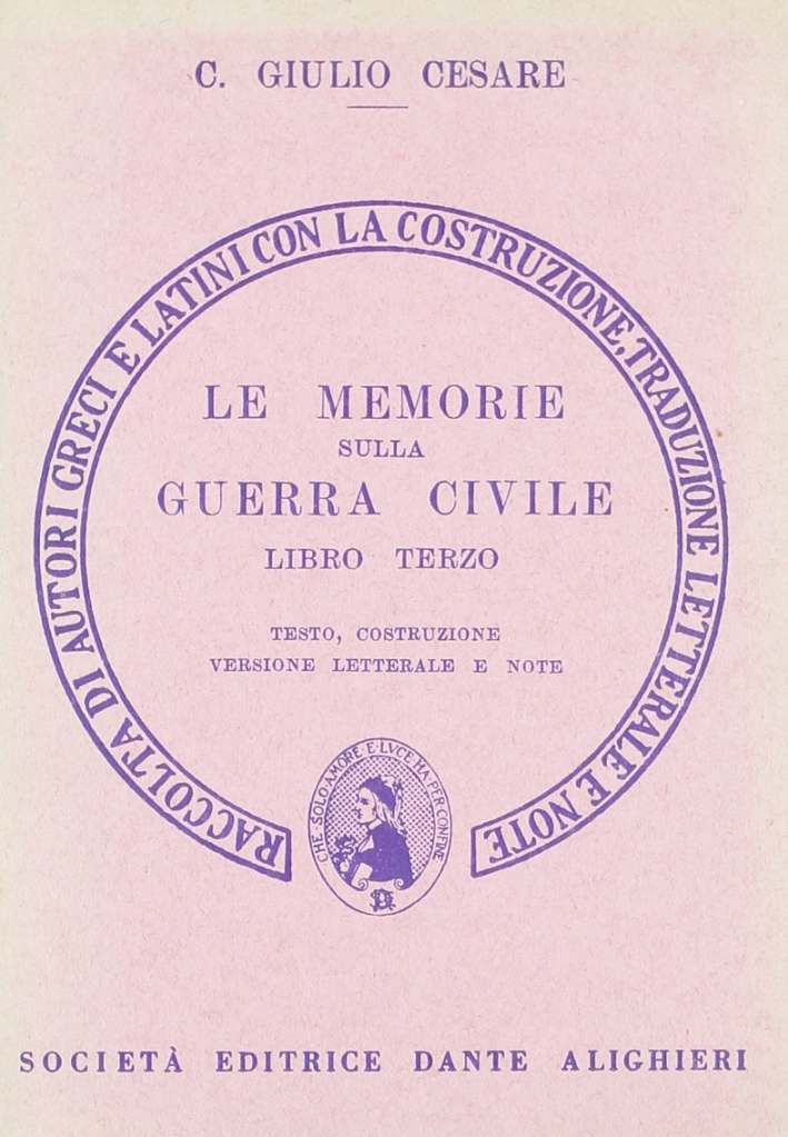 Le memorie sulla guerra civile. Libro 3º. Versione interlineare Le memorie sulla guerra civile. Libro 3º. Versione interlineare