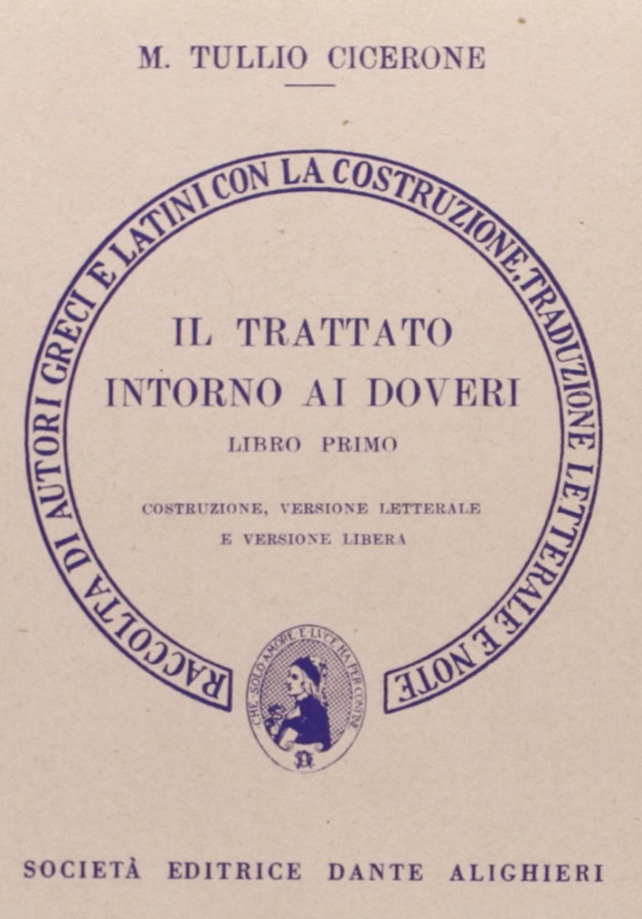 Trattato intorno ai doveri. Libro 1º. Versione interlineare Trattato intorno ai doveri. Libro 1º. Versione interlineare