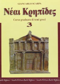 Neai krepides. Modulo 3: Corso graduato di temi greci. Per il Liceo classico